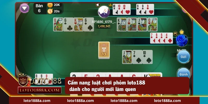 Luật chơi phỏm loto188 cho người mới bắt đầu 