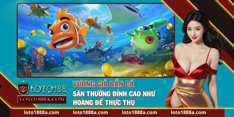 Vương Giả Bắn Cá