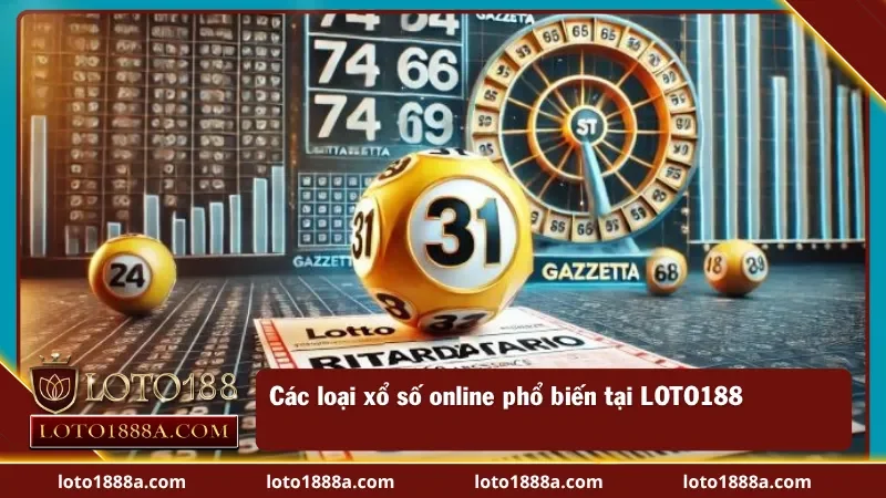Các loại xổ số online “hót hòn họt” tại LOTO188