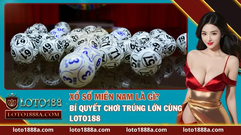 Xổ Số Miền Nam Là Gì